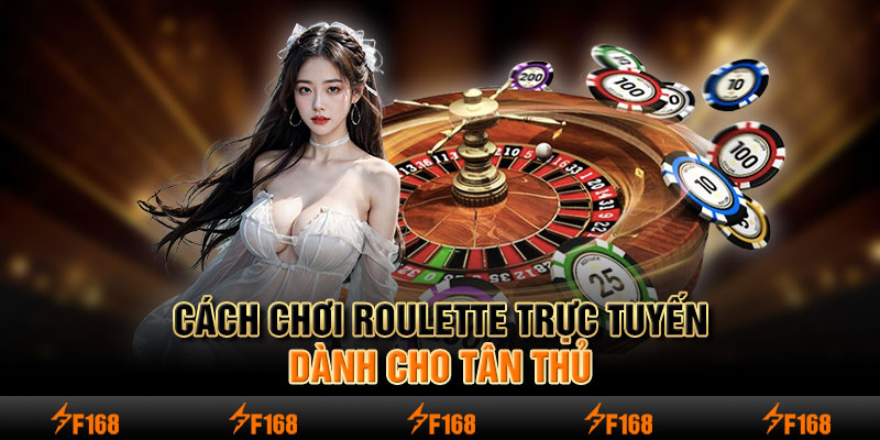 Cách chơi Roulette trực tuyến dành cho tân thủ